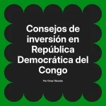 Consejos de inversión en República Democrática del Congo