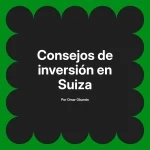Consejos de inversión en Suiza