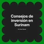 Consejos de inversión en Surinam
