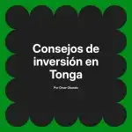Consejos de inversión en Tonga