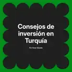 Consejos de inversión en Turquía