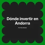 Dónde invertir en Andorra