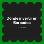 Dónde invertir en Barbados