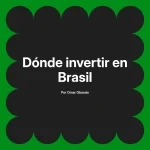 Dónde invertir en Brasil