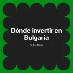 Dónde invertir en Bulgaria