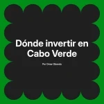Dónde invertir en Cabo Verde