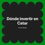 Dónde invertir en Catar