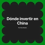 Dónde invertir en China