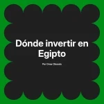 Dónde invertir en Egipto