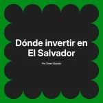 Dónde invertir en El Salvador