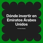 Dónde invertir en Emiratos Árabes Unidos