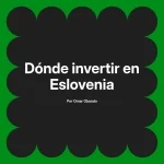 Dónde invertir en Eslovenia