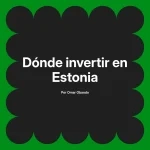 Dónde invertir en Estonia