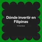 Dónde invertir en Filipinas