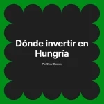Dónde invertir en Hungría