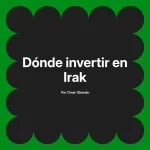 Dónde invertir en Irak