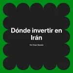 Dónde invertir en Irán