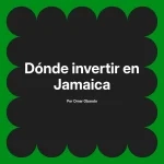 Dónde invertir en Jamaica