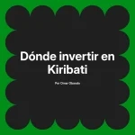 Dónde invertir en Kiribati