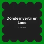 Dónde invertir en Laos