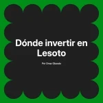 Dónde invertir en Lesoto