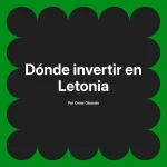 Dónde invertir en Letonia
