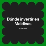 Dónde invertir en Maldivas
