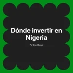 Dónde invertir en Nigeria