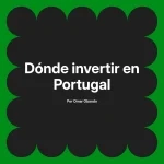 Dónde invertir en Portugal