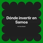 Dónde invertir en Samoa