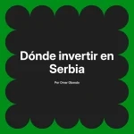 Dónde invertir en Serbia