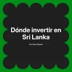 Dónde invertir en Sri Lanka