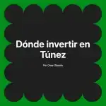 Dónde invertir en Túnez