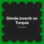 Dónde invertir en Turquía