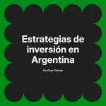 Estrategias de inversión en Argentina