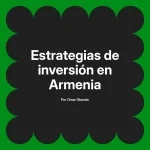 Estrategias de inversión en Armenia