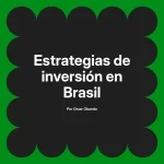 Estrategias de inversión en Brasil