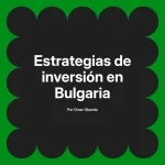 Estrategias de inversión en Bulgaria