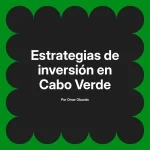 Estrategias de inversión en Cabo Verde