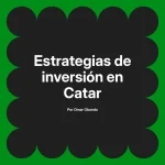 Estrategias de inversión en Catar