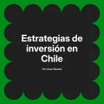 Estrategias de inversión en Chile