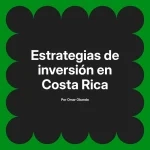 Estrategias de inversión en Costa Rica