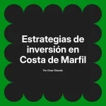 Estrategias de inversión en Costa de Marfil