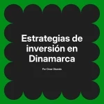 Estrategias de inversión en Dinamarca