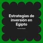 Estrategias de inversión en Egipto