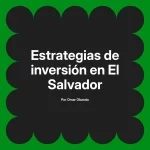 Estrategias de inversión en El Salvador