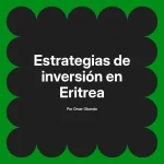 Estrategias de inversión en Eritrea