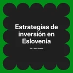 Estrategias de inversión en Eslovenia