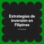 Estrategias de inversión en Filipinas