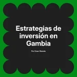Estrategias de inversión en Gambia
